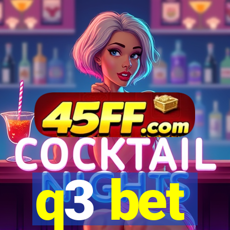 q3 bet